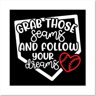 Grab Those Seams and Follow Your Dream Baseball Softball Cute Posters and Art